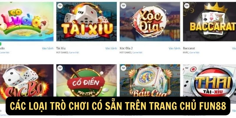 Trang chủ FUN88: Sân Chơi Uy Tín Hàng Đầu Cho Bet Thủ 2 Các loại trò chơi có sẵn trên trang chủ FUN88