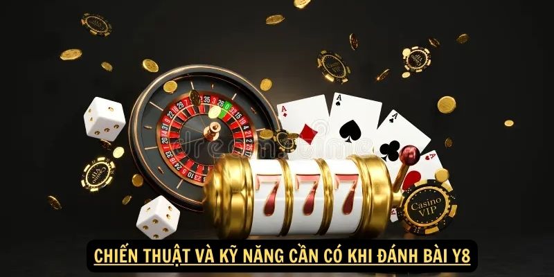 Đánh bài y8: 3 Bí Mật Từ Cao Thủ Của Nhà Cái Fun88 6 Chiến thuật và kỹ năng cần có khi đánh bài y8