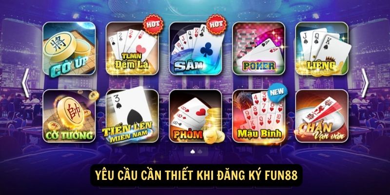 Hướng dẫn Đăng Ký FUN88 chi tiết cho tân thủ 2024 3 Yêu cầu cần thiết khi đăng ký Fun88