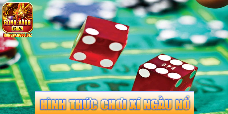 Cách Chơi Xí Ngầu Nổ Rongvang68 – Khám Phá Lối Chơi Bùng Nổ 7 Các hình thức chơi Xí Ngầu Nổ Rongvang68