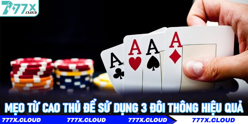3 Đôi Thông – Chiến Thuật Đỉnh Cao Trong Game Bài 777x 7 Mẹo từ cao thủ để sử dụng 3 đôi thông hiệu quả