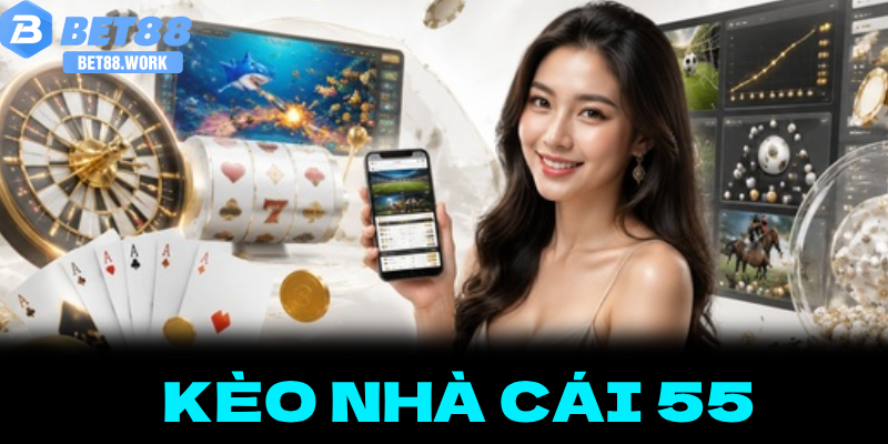 Kèo Nhà Cái 55 - Cẩm Nang Soi Kèo Và Bảng Tỷ Lệ Mới Nhất
